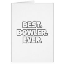 Best Bowler Ever Card