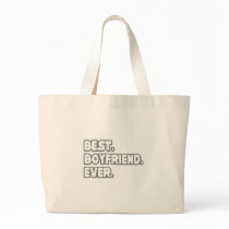 Best Boyfriend Ever Bags