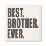 Best. Brother. Ever. Refrigerator Magnets