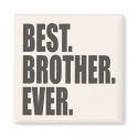 Best. Brother. Ever. magnets