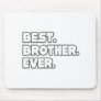 Best Brother Ever Mousepad