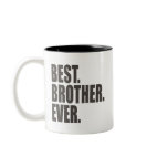 Best. Brother. Ever. Two-Tone Mug