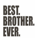 Best. Brother. Ever. t-shirts