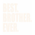 Best. Brother. Ever. t-shirts