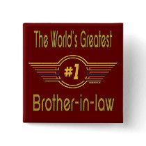 Best Brother-in-law Gifts buttons by DesignsOutOfMind Best Brother-in-law Gifts buttons