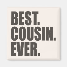 Best. Cousin. Ever. Fridge Magnet