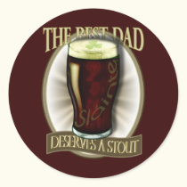 Best Dad Deserves A Stout Round Sticker