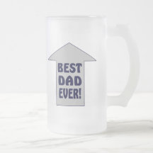 BEST DAD EVER! Beer Mug
