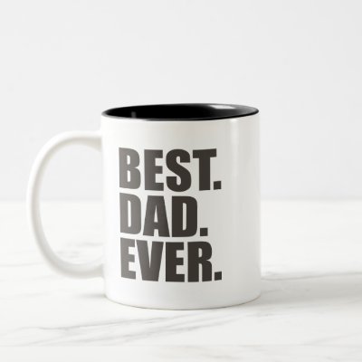 Best. Dad. Ever. Coffee Mug