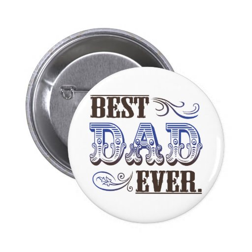 Best Dad Ever Father's Day Gifts Button
