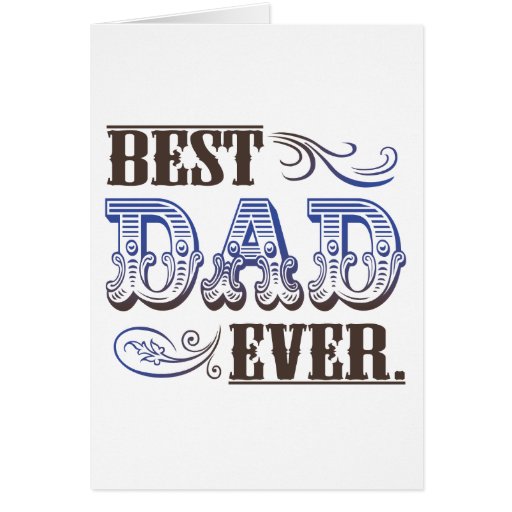 Best Dad Ever. greeting card