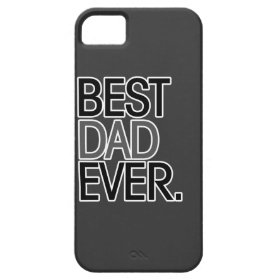 Best Dad Ever iPhone 5 Cases