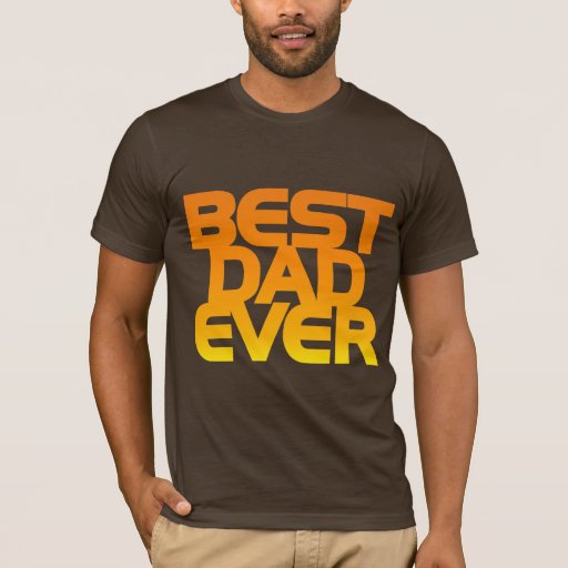 Best Dad Ever T Shirt Zazzle