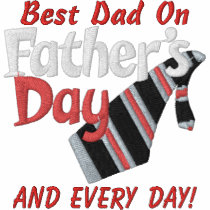 Best Dad Every Day! embroidered shirts