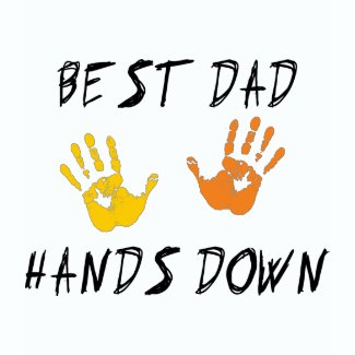 Best Dad Hands Down Baby T-Shirt shirt