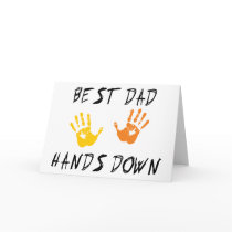 Best Dad Hands Down Gift Greeting Card