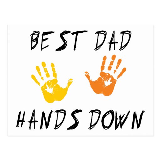 Best Dad Hands Down Gift Postcard Zazzle