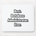 Best. Database Administrator. Ever. Mousepad
