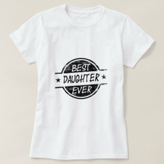 best daughter ever t shirt