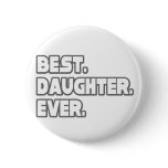 Best Daughter Ever Pins