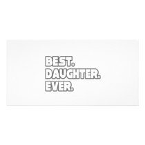 Best Daughter Ever photo cards by Daughter_Shirts Best Daughter Ever photo cards