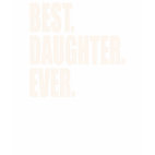 Best. Daughter. Ever. Ladies Basic T-Shirt
