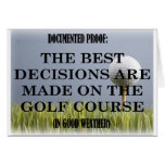 Best decisions are made on the golf course. cards