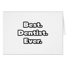Best. Dentist. Ever. Cards
