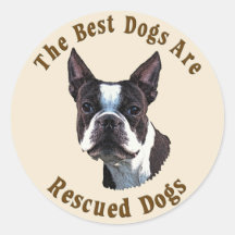 Best Dogs Are Rescued - Boston Terrier Round Sticker