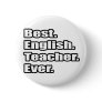 Best English Teacher Ever Buttons
