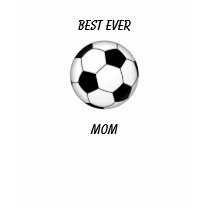 Best Ever Soccer Mom t-shirts