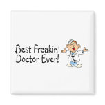 Best Feakin Doctor Ever Fridge Magnet