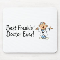 Best Feakin Doctor Ever Mousepads