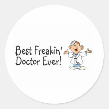 Best Feakin Doctor Ever Round Stickers