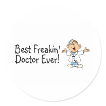 Best Feakin Doctor Ever Round Stickers