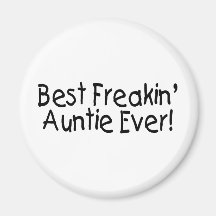 Best Freakin Auntie Ever 2 Fridge Magnets