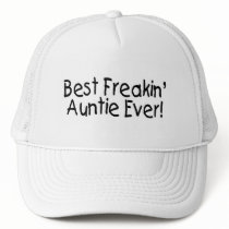 Best Freakin Auntie Ever 2 Trucker Hat