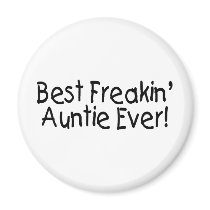 Best Freakin Auntie Ever 2 Fridge Magnets