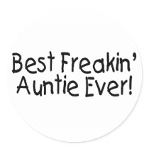 Best Freakin Auntie Ever 2 Round Stickers
