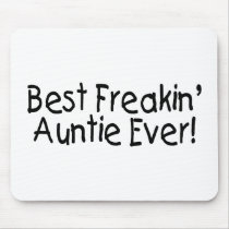 Best Freakin Auntie Ever Mouse Pads