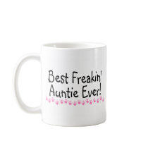 Best Freakin Auntie Every Coffee Mugs