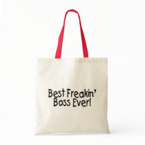 Best Freakin Boss Ever Bags