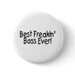 Best Freakin Boss Ever Pinback Buttons