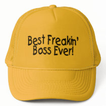 Best Freakin Boss Ever Trucker Hats