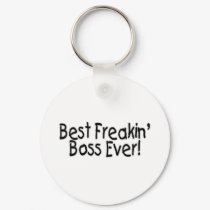 Best Freakin Boss Ever keychains by TeeZazzle Best Freakin Boss Ever keychains