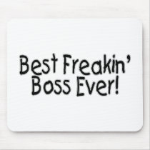Best Freakin Boss Ever Mouse Mat
