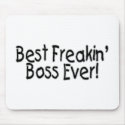 Best Freakin Boss Ever mousepads