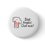 Best Freakin Chef Ever Buttons