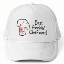 Best Freakin Chef Ever Trucker Hat