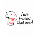 Best Freakin Chef Ever t-shirts